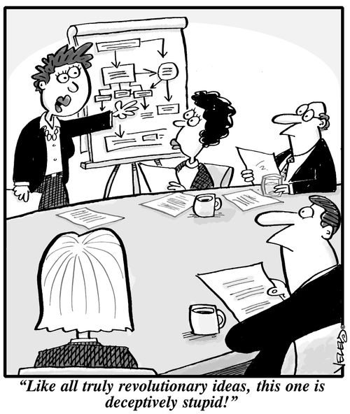 'Like all truly revolutionary ideas, this one is deceptively stupid!'