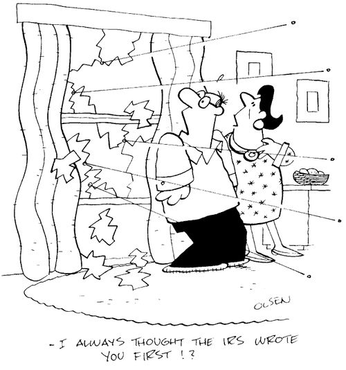 "I always thought the IRS wrote you first!"