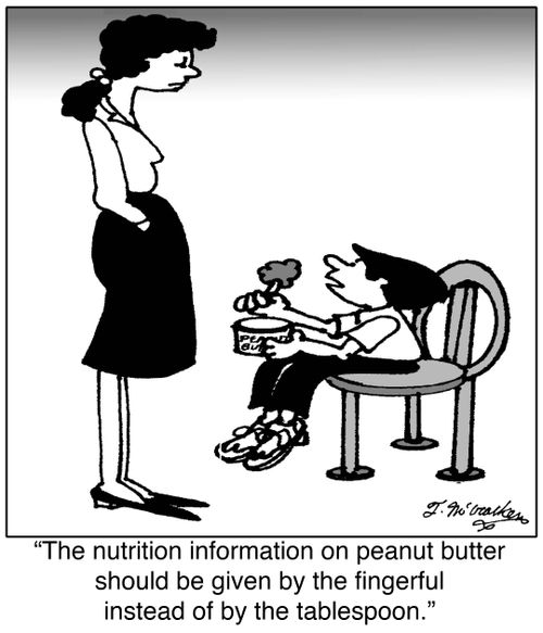 'The nutrition information on peanut butter should be given by the finger instead of by the tablespoon.'