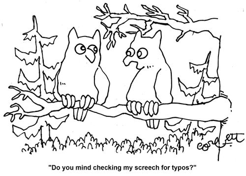 'Do you mind checking my screech for typos?'