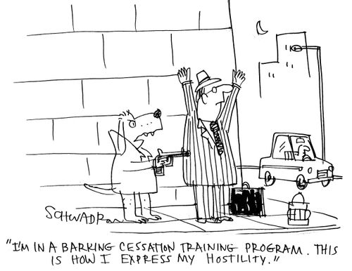 'I'm in a barking cessation training program. This is how I express my hostility.'