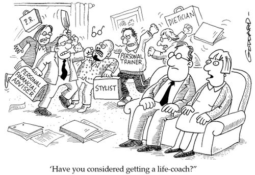 'Have you considered getting a life-coach?'