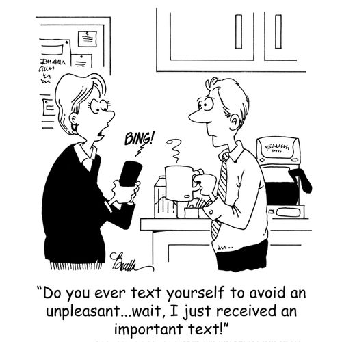 'Do you ever text yourself to avoid an unpleasant...wait, I just received an important text!'