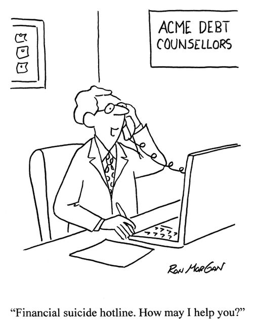 'Financial suicide hotline. How may I help you?'