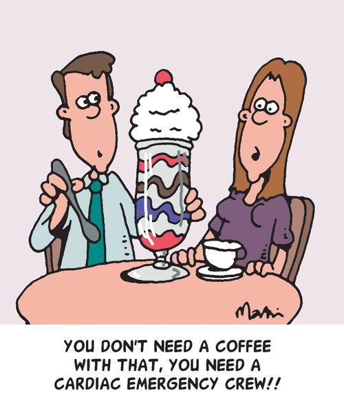 "You don't need a coffee with that, you need a cardiac emergency crew!!"