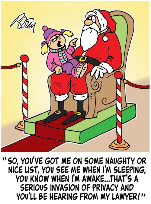 "So, you've got me on some naughty or nice list, you see me when I'm sleeping, you know when I'm awake...that's a serious invasion of privacy and you'll be hearing from my lawyer!"
