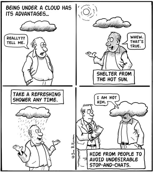 Being under a cloud has its advantages. . .