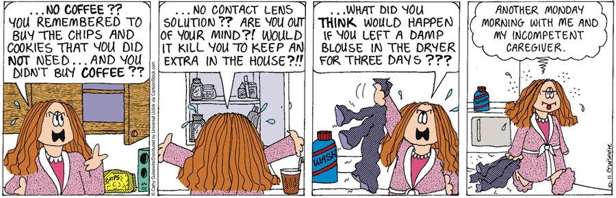 'Another Monday morning with me and my incompetent caregiver.'