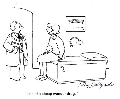 'I need a cheap wonder drug.'