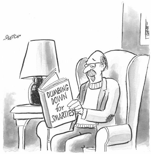 Dumbing Down for Smarties