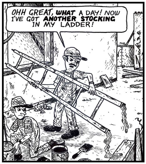 House Painter: Oh great, what a day. Now I've got another stocking in my ladder!