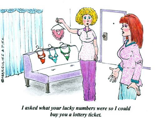 'I asked what your lucky numbers were so I could buy you a lottery ticket.'