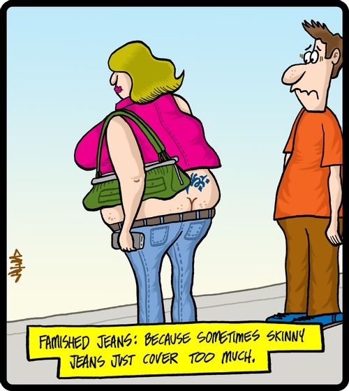 Famished jeans: Because sometimes skinny jeans just cover too much.