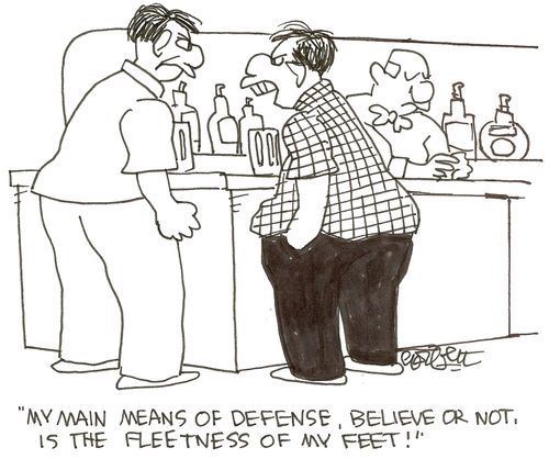'My main means of defense, believe it or not, is the fleetness if my feet!' 