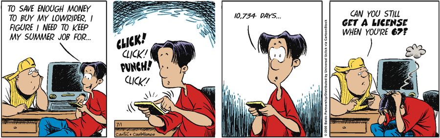 "To save enough money to buy my lowrider, I figure I need to keep my summer job for...10,734 days."