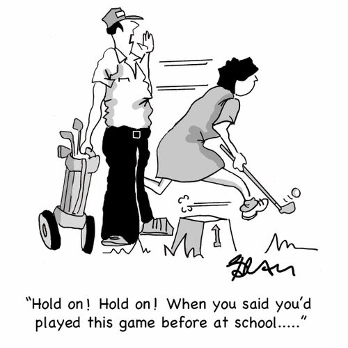 "Hold on ! Hold on! When you said you'd played this game before at school...."