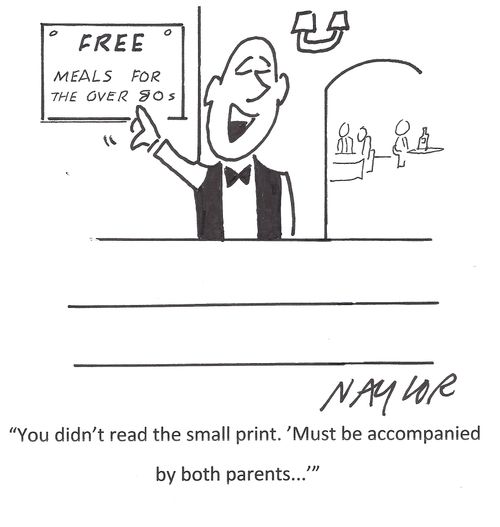 'You didn't read the small print. 'Must be accompanied by both parents...''