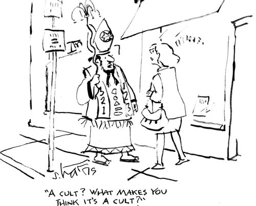 "A cult? What makes you think it's a cult?"
