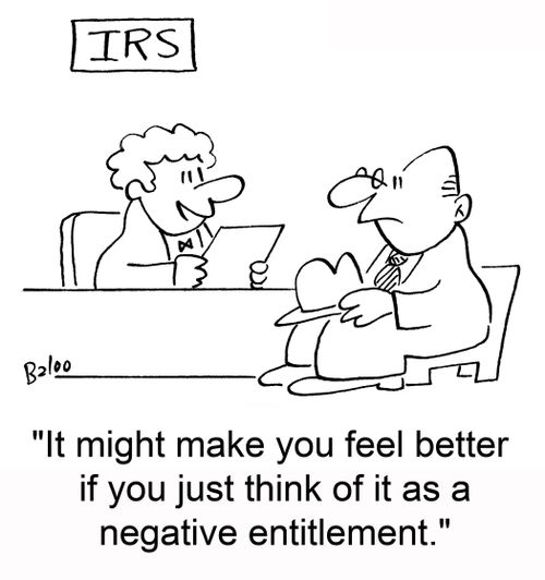 IRS, 'It might make you feel better if you just think of it as a negative entitlement.'