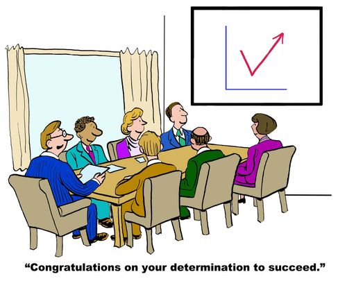"Congratulations on your determination to succeed."