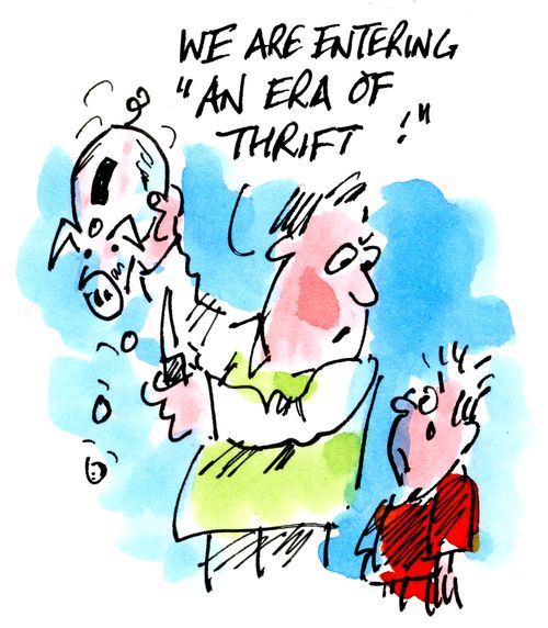 'We are entering an era of thrift!'