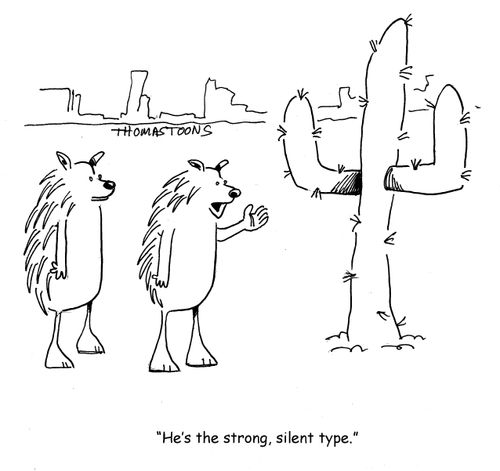 "He's the strong, silent type."