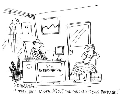'Tell me more about the obscene bonus package.'