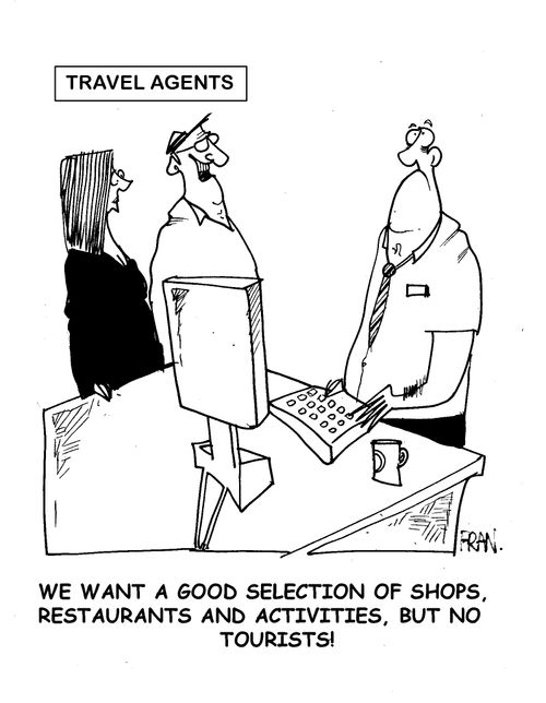 "We want a good selection of shops,restaurants and activities, but no tourists!"