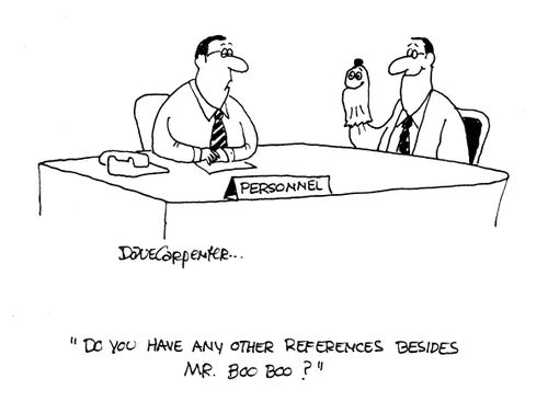 'Do you have any other references besides Mr. Boo Boo?'