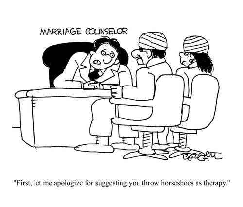 'First, let me apologize for suggesting you throw horseshoes as therapy.'