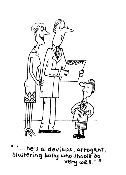 ''...he's a devious, arrogant, blustering bully who should do very well.'' 