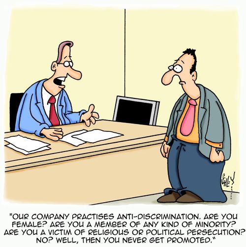 'Our company practises anti-discrimination. Are you female? Are you a member of any kind of minority?. . .'