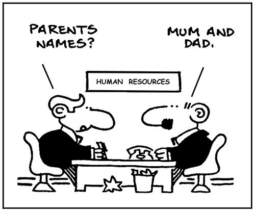 'Parents names?' - 'Mum and Dad.'