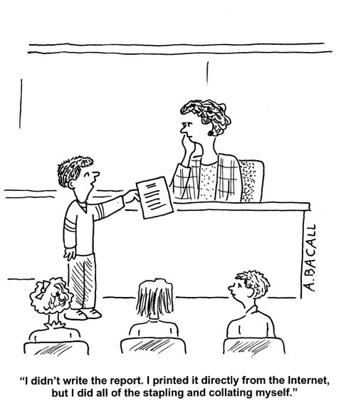 'I didn't write the report. I printed it directly from the Internet, but I did all of the stapling and collating myself.'