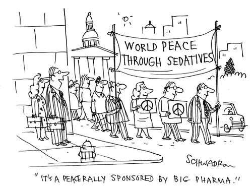 World Peace Through Sedatives - Sponsored by Big Pharma.
