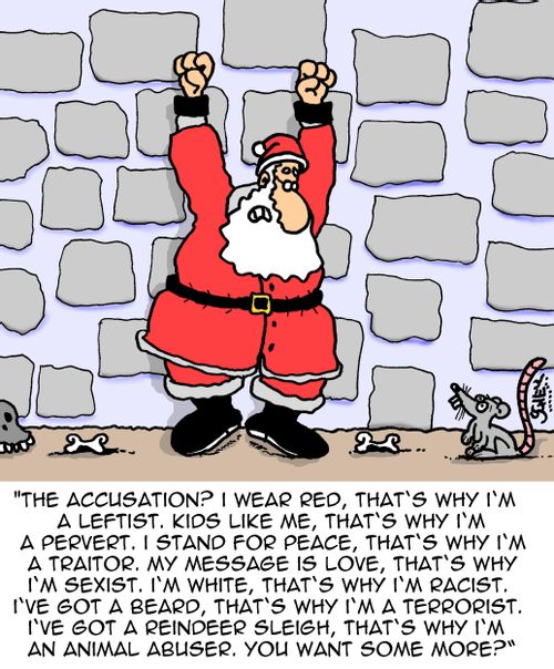 "The accusation? I wear red, that's why I'm a leftist. Kids like me, that's why I'm a pervert. I stand for peace, that's why I'm a traitor. my message is love, that's why I'm sexist. I'm white, that's why I'm racist. I've got a beard, that's why I'm a ter