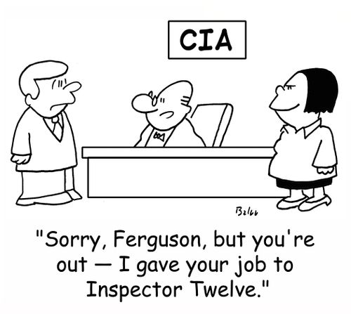 CIA, 'Sorry, Ferguson, but you're out -- I gave your job to Inspector Twelve,'