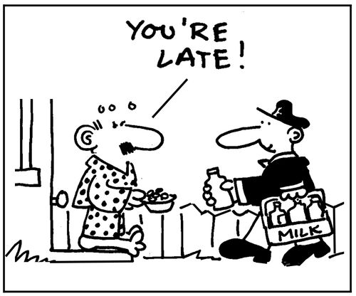 You're late!