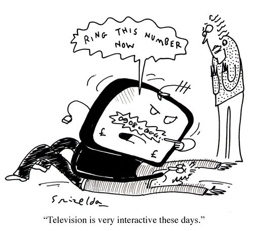 TV attacking viewer - 'Television is very interactive these days.'