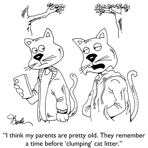 "I think my parents are pretty old. They remember a time before 'clumping' cat litter."