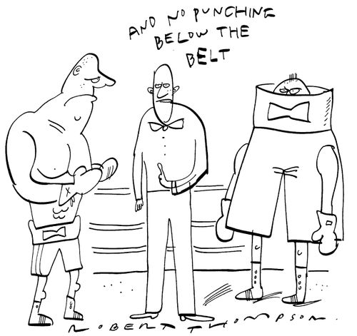 "..And no punching below the belt"