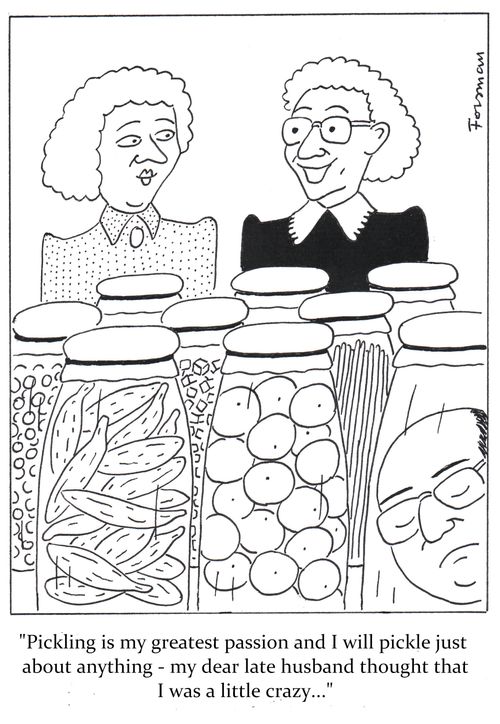 'Pickling is my greatest passion and I will pickle just about anything - my dear late husband thought that I was a little crazy...'