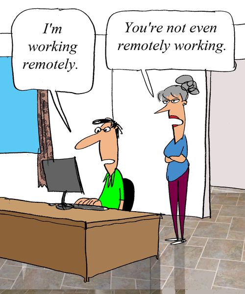 'I'm working remotely.' 