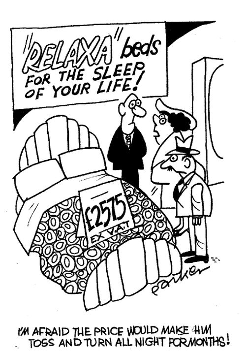 "I'm afraid the price would make him toss and turn all night for months!"