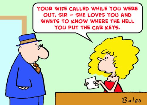 'Your wife called while you were out, sir -- she loves you and wants to know where the hell you put the car keys.'