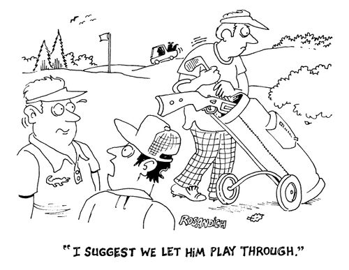 "I suggest we let him play through." (Gun in caddy)