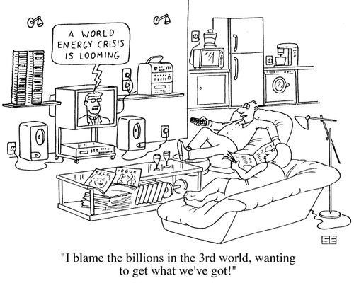 'A World energy crisis is looming' "I blame the billions in the 3rd world wanting to get what we've got!"
