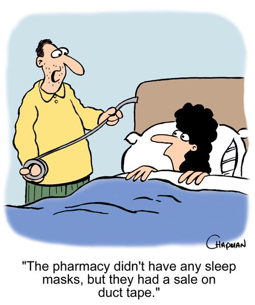 'The pharmacy didn't have any sleep masks, but they had a sale on duct tape.'