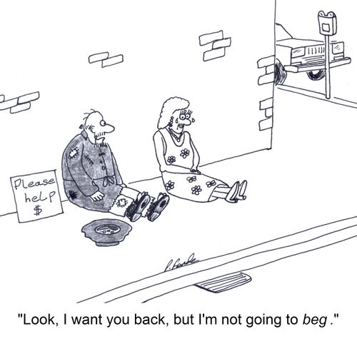 'Look, I want you back, but I'm not going to beg.'