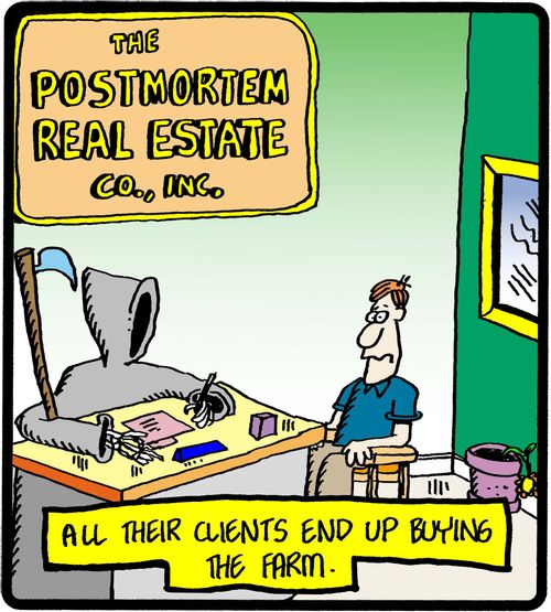 The Postmortem Real Estate: All their clients end up buying the farm.